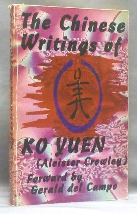 Item #53190 The Chinese Writings of Ko Yuen. Gerald del Campo, Daniel Hammock, Ko Yuen