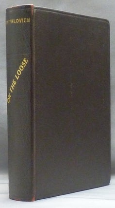 Item #53219 On the Loose. Planetary Jouneys and Earthly Sketches. George RAFFALOVICH, Aleister...