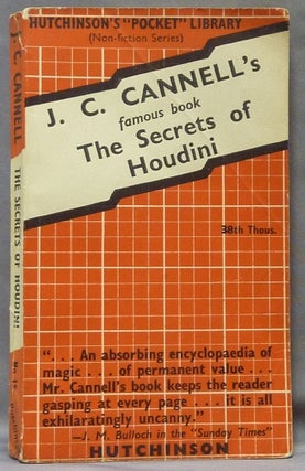 Item #53239 The Secrets of Houdini. Houdini, J. C. CANNELL