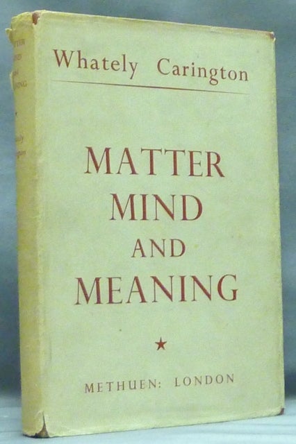 Item #53297 Matter Mind and Meaning. Whately CARINGTON, H. H. Price.