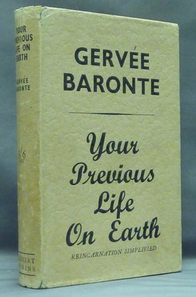 Item #53449 Your Previous Life on Earth ( Reincarnation Simplified ). Gervée BARONTE