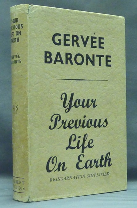 Item #53449 Your Previous Life on Earth ( Reincarnation Simplified ). Gervée BARONTE.