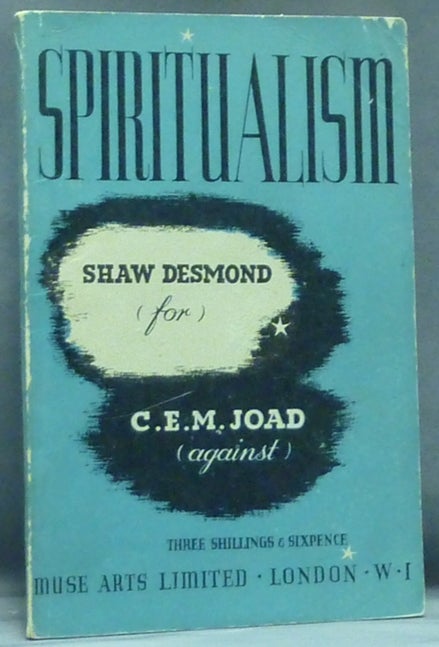 Item #53526 Spiritualism. Shaw DESMOND, C. E. M. Joad.