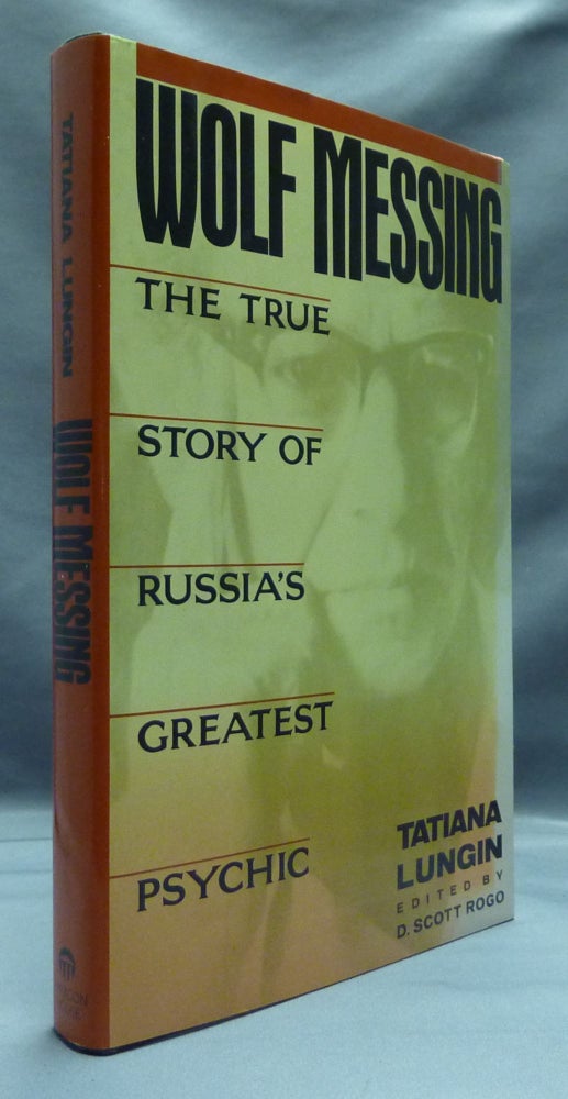 Item #53533 Wolf Messing: The True Story of Russia's Greatest Psychic. Cynthia Rosenberger, John Glad. English version, D. Scott Rogo.