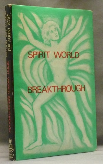 Item #53574 Spirit World Breakthrough. Jack PERRY, Robert Neil Porter Intermediary Nicodemus Theopholus, 'receivers'.