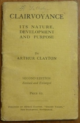 Item #53583 Clairvoyance: Its Nature, Development and Purpose. Arthur CLAYTON