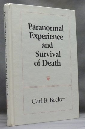 Item #53588 Paranormal Experience and Survival of Death. Carl B. BECKER