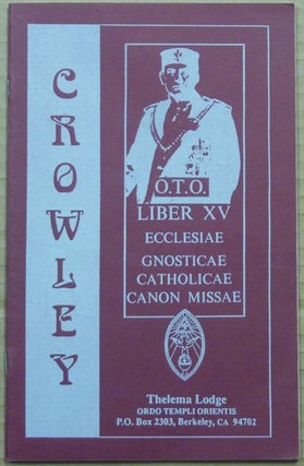 Item #53610 O.T.O. Liber XV. Ecclesiae Gnosticae Catholicae Canon Missae. Aleister CROWLEY