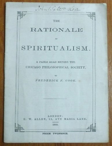 The Rationale of Spiritualism - A Paper read before the Chicago ...