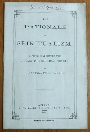 Item #53855 The Rationale of Spiritualism - A Paper read before the Chicago Philosophical...