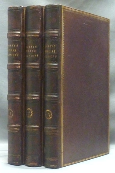 Item #53970 Memoirs of Extraordinary Popular Delusions and the Madness of Crowds (Three volumes). Charles MACKAY.