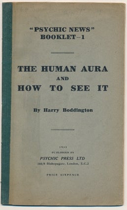Item #53991 The Human Aura and How to See It ( "Psychic News" Booklet 1 ). Harry BODDINGTON