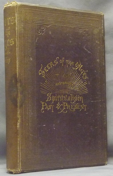 Item #54140 Seers of the Ages: embracing Spiritualism, Past and Present - Doctrines Stated and Moral Tendencies Defined. J. M. PEEBLES.