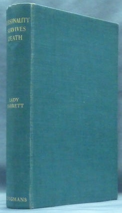 Item #54181 Personality Survives Death: Messages from Sir William Barrett, edited by his wife....