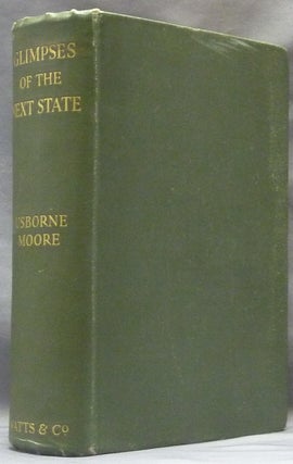 Item #54199 Glimpses of the Next State: The Education of an Agnostic. W. Usborne MOORE, inscribed