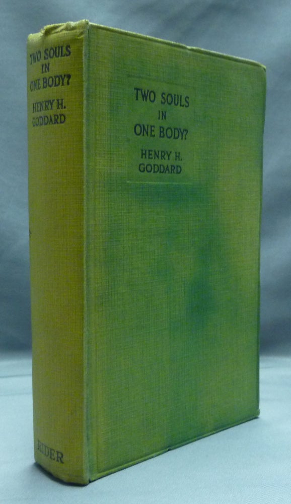 Item #54307 Two Souls in One Body? A Case of Dual Personality: A Study of a Remarkable Case - Its Significance for Education and for the Mental Hygiene of Childhood. Henry Herbert GODDARD.