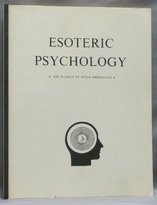 Item #54332 Esoteric Psychology: The Science of Human Energetics. Alice A. BAILEY