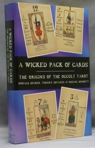 A Wicked Pack of Cards: the Origins of the Occult Tarot | Ronald DECKER, Thierry Depaulis ...