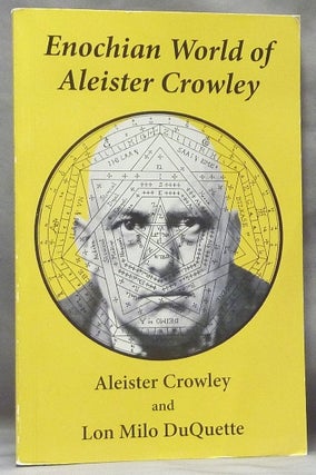 Item #54811 Enochian World of Aleister Crowley. Enochian Sex Magick. Aleister CROWLEY, Lon Milo...
