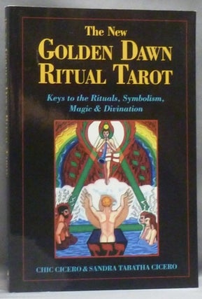 Item #54883 The New Golden Dawn Ritual Tarot. Keys to the Rituals, Symbolism, Magic & Divination;...
