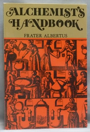 Item #54905 Alchemist's Handbook. (Manual for Practical Laboratory Alchemy). Frater ALBERTUS