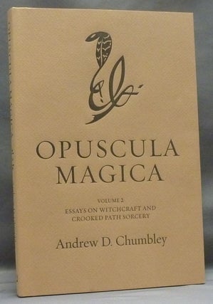 Item #54943 Opuscula Magica. Volume II: Essays on Witchcraft and Crooked Path Sorcery. Andrew D....