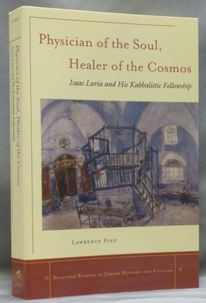 Item #55017 Physician of the Soul, Healer of the Cosmos: Isaac Luria and his Kabbalistic...