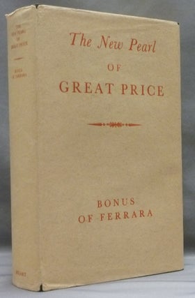 Item #55064 The New Pearl of Great Price; A Treatise Concerning the Treasure and Most Precious...