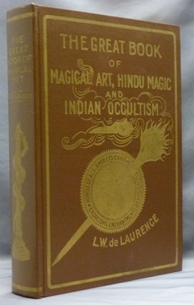 Item #55116 The Great Book of Magical Art, Hindu Magic And East Indian Occultism and The Book of...