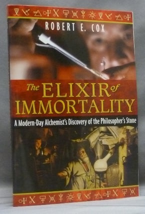 Item #55160 The Elixir of Immortality: A Modern-Day Alchemist's Discovery of the Philosopher's...