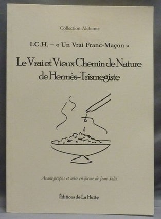 Item #55175 Le Vrai et Vieux Chemin de Nature de Hermes-Trismegiste. Collection Alchimie....