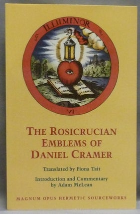 Item #55189 The Rosicrucian Emblems of Daniel Cramer; Magnum Opus Hermetic Sourceworks no. 4....