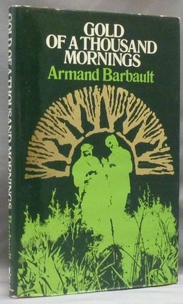 Item #55218 Gold of a Thousand Mornings. Armand BARBAULT, Raymond Abellio, Robin Campbell