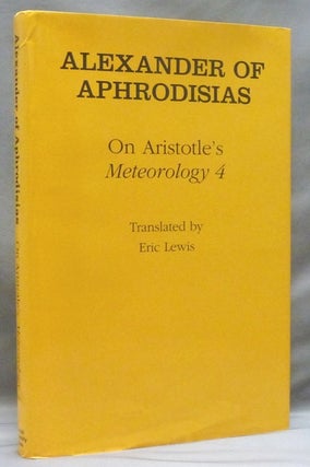 Item #55247 Alexander of Aphrodisias on Aristotle's Meteorology 4. Aristotle, Eric - LEWIS