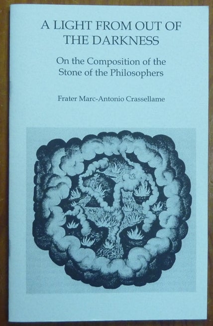 Item #55284 A Light From Out of Darkness: On the Composition of the Stone of the Philosophers; Alchemical Studies series 1. Translated and, Patrick J. Smith.