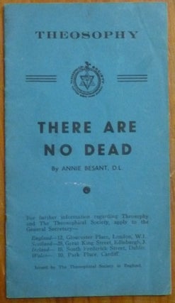 Item #55353 Theosophy. There Are No Dead. Annie BESANT