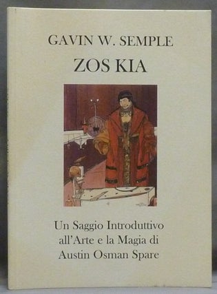 Item #55426 Zos-Kia: Un Saggio Introduttivo all'Arte e la Magia di Austin Osman Spare...