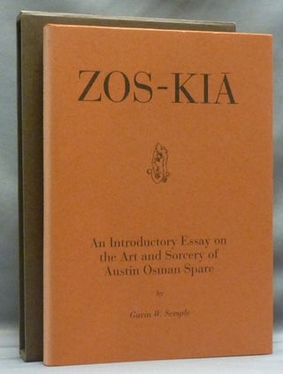 Item #55440 Zos-Kia: An Introductory Essay on the Art and Sorcery of Austin Osman Spare. Gavin...