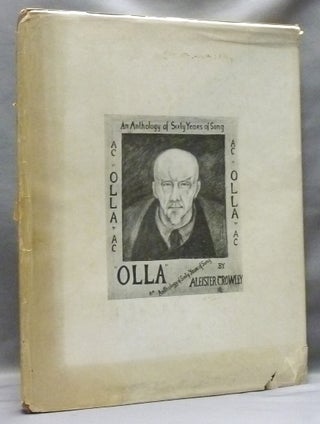 Item #55496 Olla. An Anthology of Sixty Years of Song. Aleister CROWLEY, Augustus John Frieda Harris