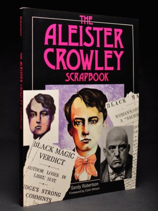 Item #55614 The Aleister Crowley Scrapbook. Sandy ROBERTSON, Colin Wilson