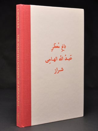 Item #55641 The Scented Garden of Abdullah the Satirist of Shiraz. Aleister CROWLEY, signed...