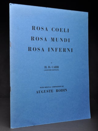 Item #55675 Rosa Coeli, Rosa Mundi, Rose Inferni. Aleister CROWLEY, H. D. Carr