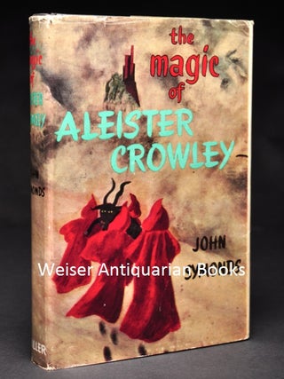 Item #55720 The Magic of Aleister Crowley. John SYMONDS, Aleister Crowley: related works
