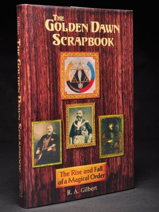 Item #55790 The Golden Dawn Scrapbook. The Rise and Fall of a Magical Order. R. A. GILBERT