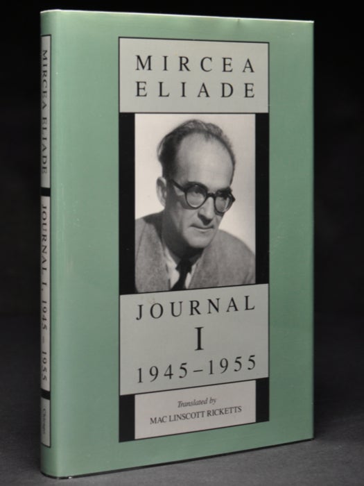 Mircea Eliade. Journal I, 1945 - 1955, Mircea ELIADE, Mac Linscott  Ricketts