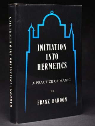 Item #55847 Initiation Into Hermetics. A Course of Instruction of Magic Theory and Practice; A...