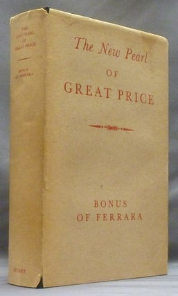 Item #55869 The New Pearl of Great Price; A Treatise Concerning the Treasure and Most Precious...