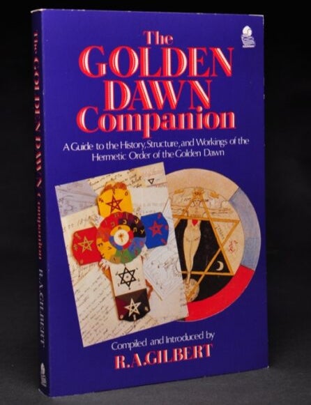 Item #55877 The Golden Dawn Companion. A guide to the history, structure, and workings of the Hermetic Order of the Golden Dawn. R. A. GILBERT.
