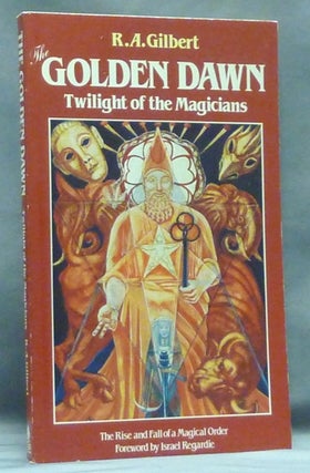 Item #55878 The Golden Dawn. Twilight of the Magicians; (The Rise and Fall of a Magical Order)....