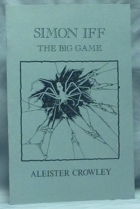 Item #56022 Simon Iff: The Big Game. Aleister CROWLEY, Edward Kelly